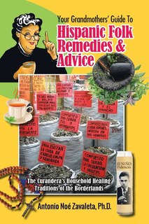 Front cover_Your Grandmothers' Guide to Hispanic Folk Remedies & Advice