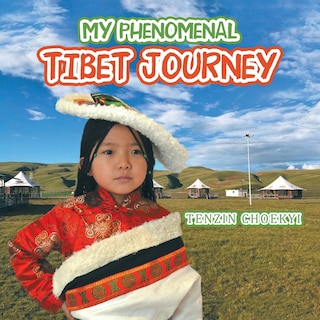 Front cover_My Phenomenal Tibet Journey