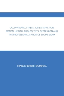 Couverture_Occupational Stress, Job Satisfaction, Mental Health, Adolescents, Depression and the Professionalisation of Social Work