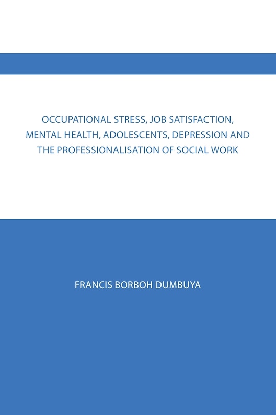 Couverture_Occupational Stress, Job Satisfaction, Mental Health, Adolescents, Depression and the Professionalisation of Social Work