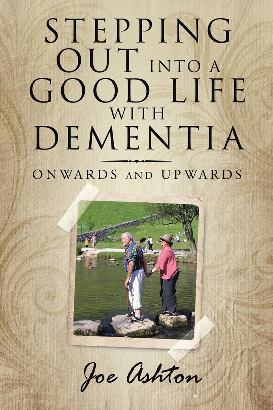 Couverture_Stepping Out Into A Good Life With Dementia