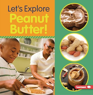 Front cover_Let's Explore Peanut Butter!