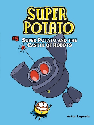 Super Potato And The Castle Of Robots: Book 5