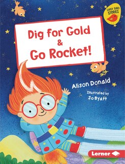 Front cover_Dig for Gold & Go Rocket!