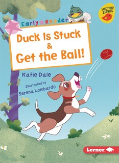 Front cover_Duck Is Stuck & Get the Ball!