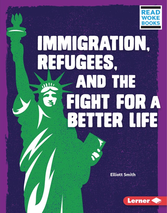 Front cover_Immigration, Refugees, and the Fight for a Better Life