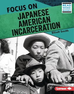 Front cover_Focus on Japanese American Incarceration