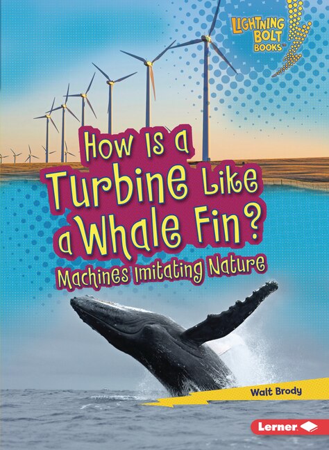 Front cover_How Is a Turbine Like a Whale Fin?