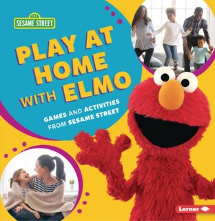 Play At Home With Elmo: Games and Activities from Sesame Street ®