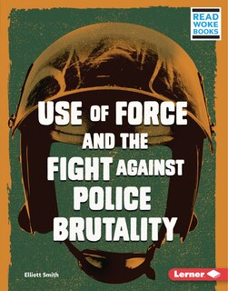 Front cover_Use of Force and the Fight Against Police Brutality