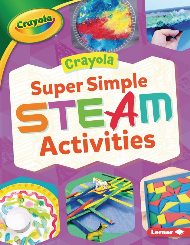Front cover_Crayola ® Super Simple Steam Activities