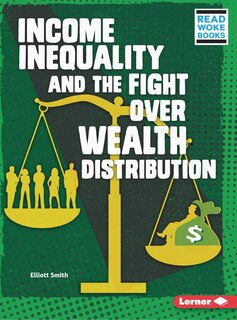 Front cover_Income Inequality And The Fight Over Wealth Distribution