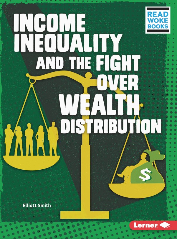 Front cover_Income Inequality And The Fight Over Wealth Distribution