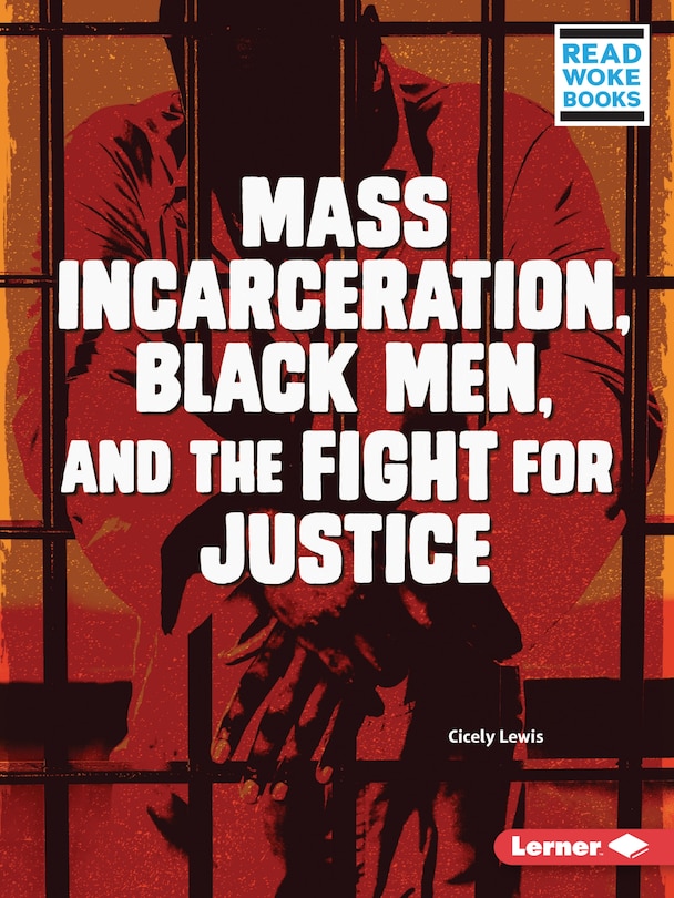 Front cover_Mass Incarceration, Black Men, And The Fight For Justice