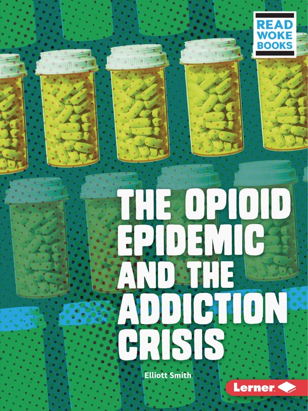 Front cover_The Opioid Epidemic And The Addiction Crisis