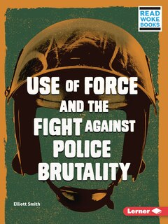 Couverture_Use Of Force And The Fight Against Police Brutality