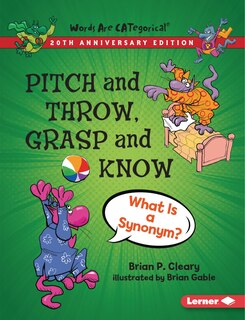 Pitch And Throw, Grasp And Know, 20th Anniversary Edition: What Is A Synonym?