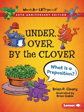 Under, Over, By The Clover, 20th Anniversary Edition: What Is A Preposition?