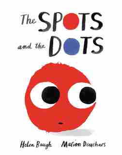 The Spots And The Dots by Helen Baugh