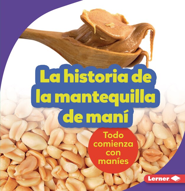 Front cover_La Historia de la Mantequilla de Maní (the Story of Peanut Butter)