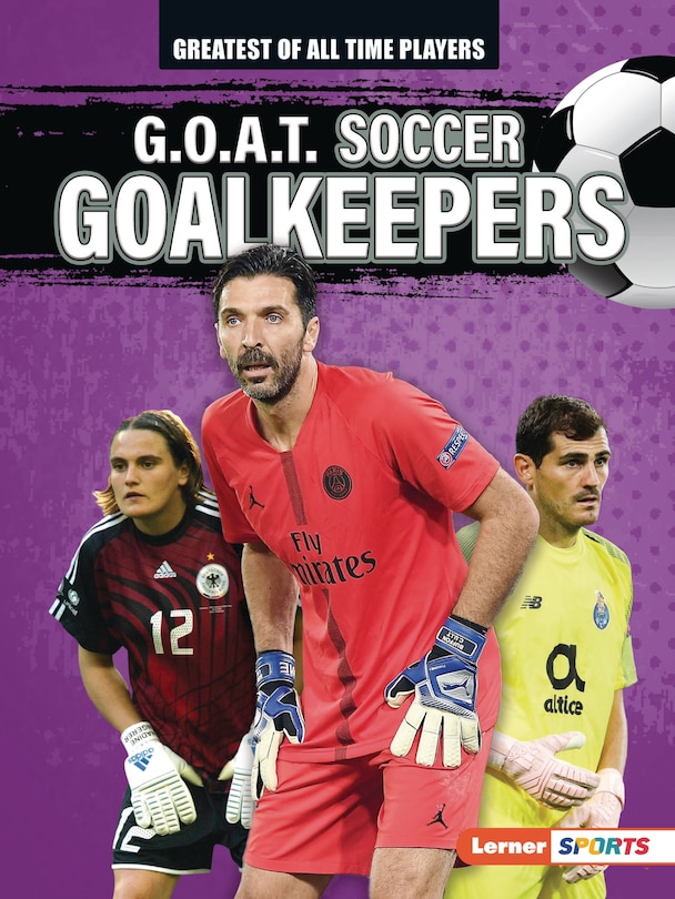 Front cover_G.o.a.t. Soccer Goalkeepers