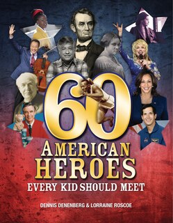 Front cover_60 American Heroes Every Kid Should Meet