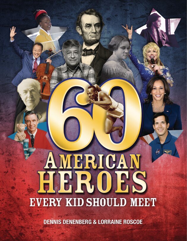Front cover_60 American Heroes Every Kid Should Meet