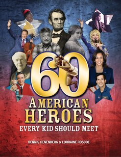 Front cover_60 American Heroes Every Kid Should Meet
