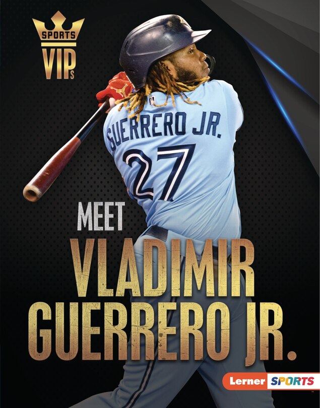 Front cover_Meet Vladimir Guerrero Jr.