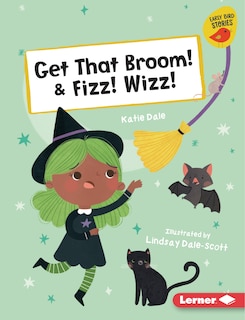 Couverture_Get That Broom! & Fizz! Wizz!