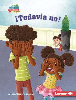 Front cover_¡Todavía No! (Not Yet!)