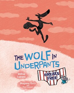 Front cover_The Wolf in Underpants Breaks Free