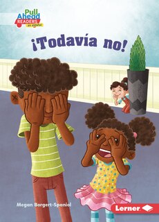 Front cover_¡Todavía No! (Not Yet!)