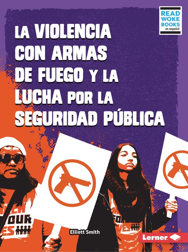 Front cover_La Violencia Con Armas de Fuego Y La Lucha Por La Seguridad Pública (Gun Violence and the Fight for Public Safety)