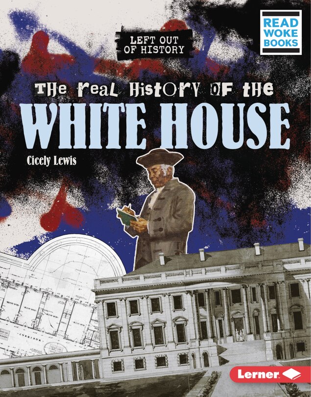 Front cover_The Real History of the White House