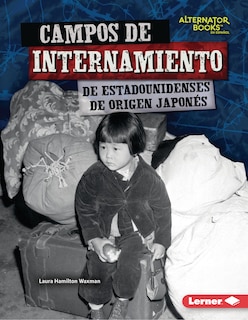 Couverture_Campos de Internamiento de Estadounidenses de Origen Japonés (Japanese American Internment Camps)