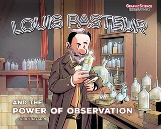 Front cover_Louis Pasteur and the Power of Observation