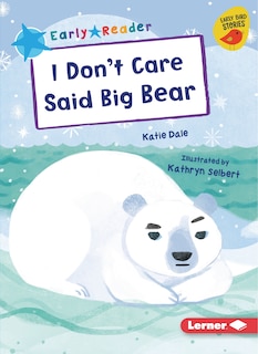 Front cover_I Don't Care Said Big Bear