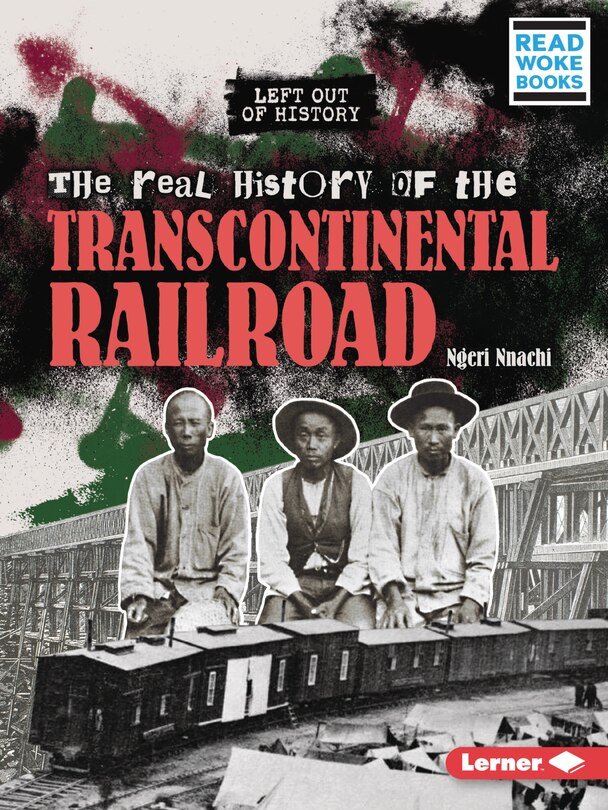 Front cover_The Real History of the Transcontinental Railroad