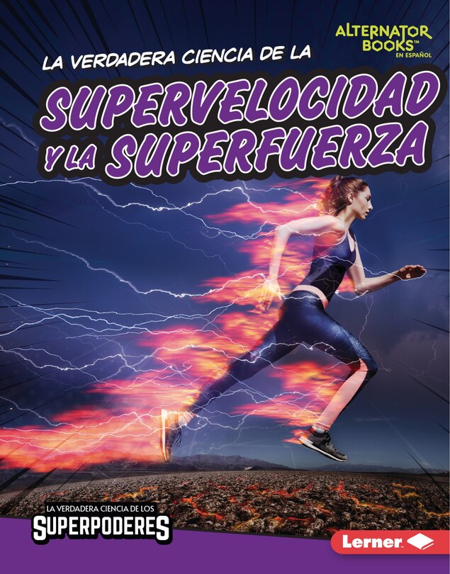 Front cover_La Verdadera Ciencia de la Supervelocidad Y La Superfuerza (the Real Science of Superspeed and Superstrength)