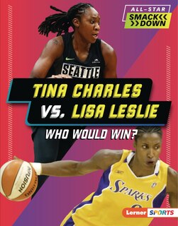 Front cover_Tina Charles vs. Lisa Leslie