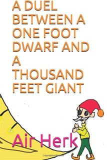 A Duel Between a One Foot Dwarf and a Thousand Feet Giant