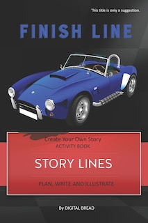 Front cover_Story Lines - Finish Line - Create Your Own Story Activity Book