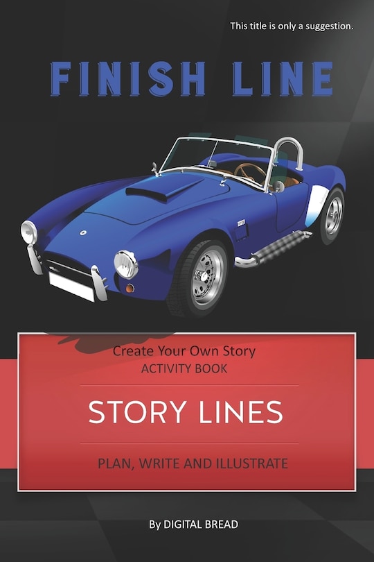 Front cover_Story Lines - Finish Line - Create Your Own Story Activity Book