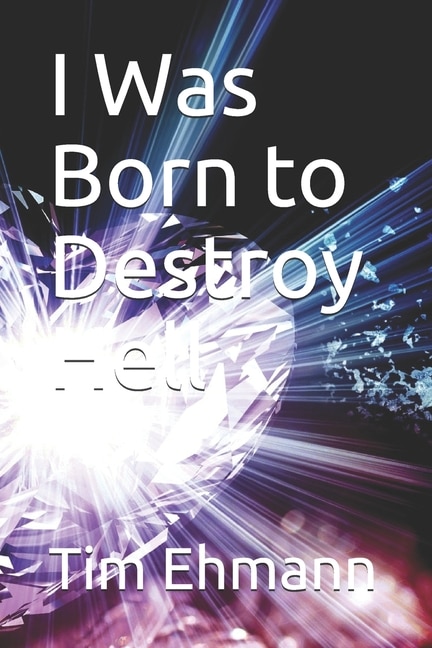 Front cover_I Was Born to Destroy Hell