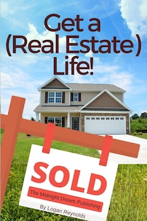 Front cover_Get a (Real Estate) Life!