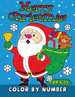 Merry Christmas Color by Number for Kids: Easy and Fun Activity Book