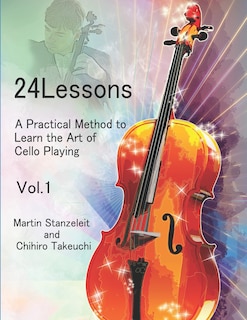 24 Lessons A Practical Method To Learn The Art Of Cello Playing Vol.1