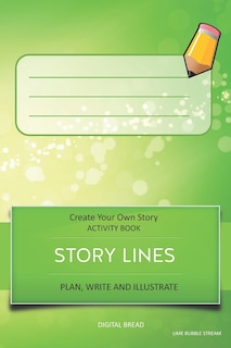 Couverture_Story Lines - Create Your Own Story Activity Book, Plan Write and Illustrate