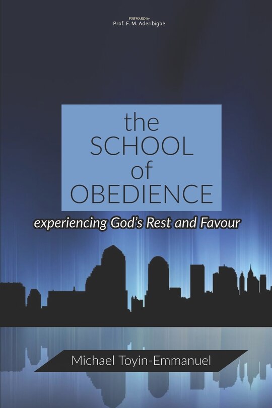 The School of Obedience: Experiencing God's Rest and Favour